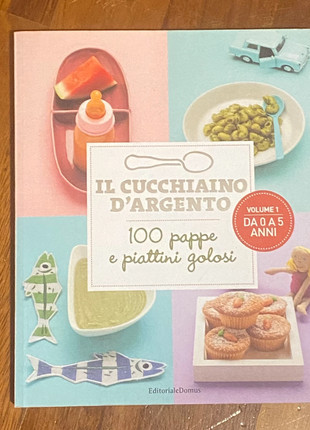 Il cucchiaino d'argento. 120 pappe e piattini golosi. Da 0 a 5 anni - Libro  Editoriale