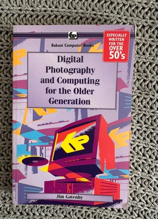Digital Photography and Computing for the Older Generation By James Gatenby, condition: Very good, £4.00, £4.90 includes Buyer Protection