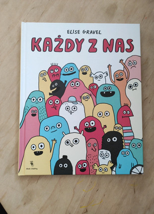 Obrázek k inzerátu: Elise Gravel "Każdy z nas". Wydawnictwo dwie siostry.