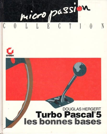turbo pascal 5 les bonnes bases douglas Hergert Sybex 1990 1