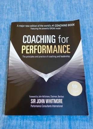 Coaching for Performance – 5th Edition by Sir John Whitmore, condition: New with tags, £12.99, £14.34 includes Buyer Protection