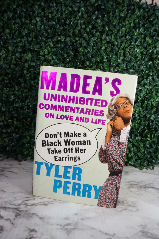 Madea's Uninhibited Commentaries on Love and Life 1
