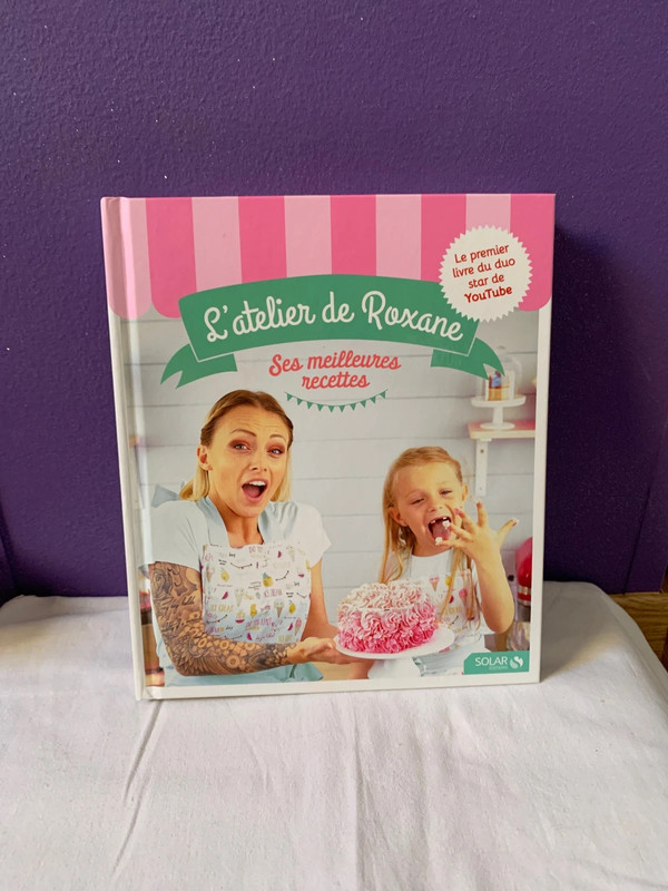 Livre de pâtisserie L'atelier de Roxane : Ses meilleures recettes