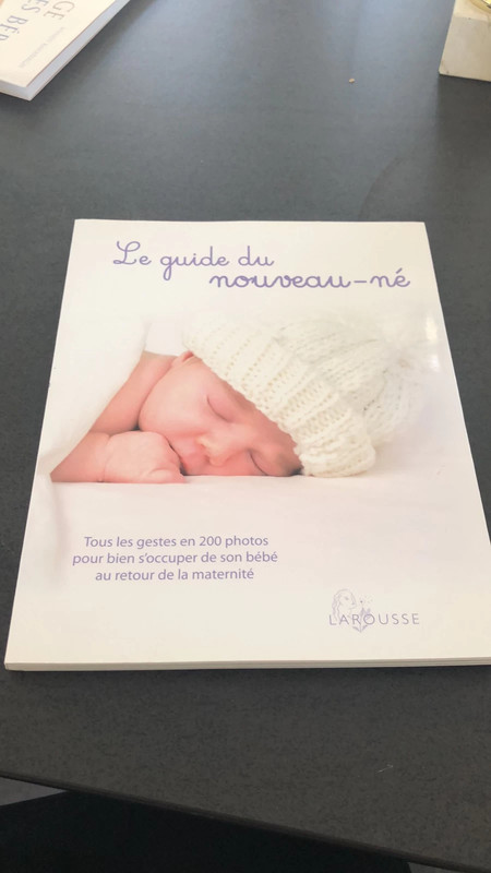 Le guide du nouveau-né Tous les gestes en 200 photos pour bien s