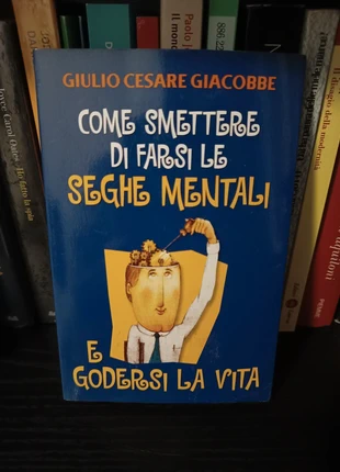 Libro "come smettere di farsi le seghe mentali e godersi la vita" di Giulio cesare Giacobbe, zustand: Gut, 2,50 €, 3,33 € inklusive Vinted-Käuferschutz