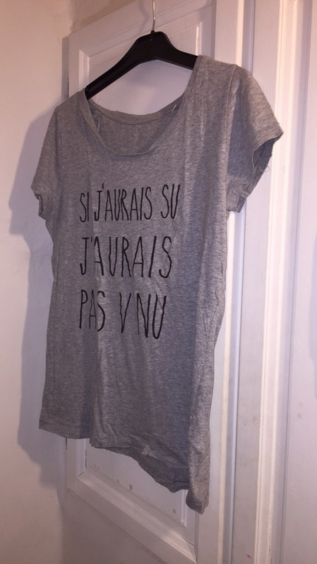 Tee shirt "si j’aurais su j’aurais pas v’nu " 3