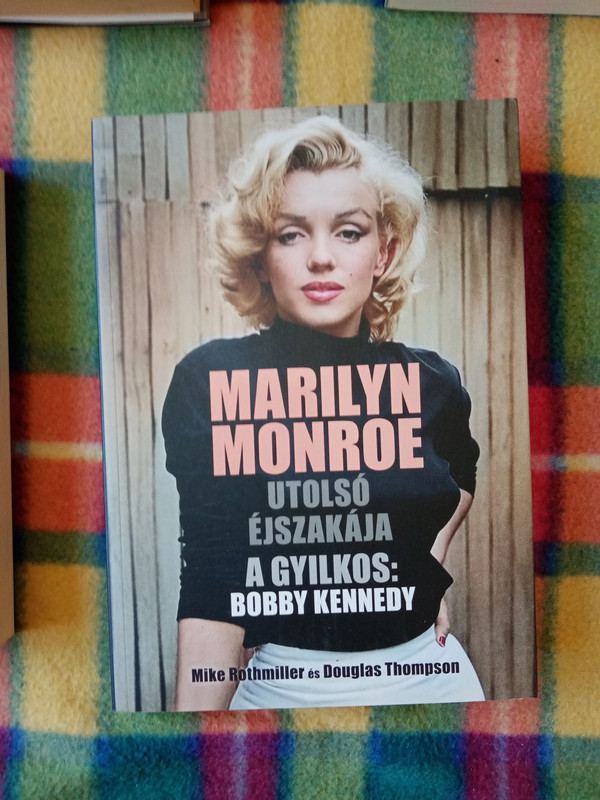 Mike Rothmiller – Douglas Thompson: Marilyn Monroe utolsó éjszakája