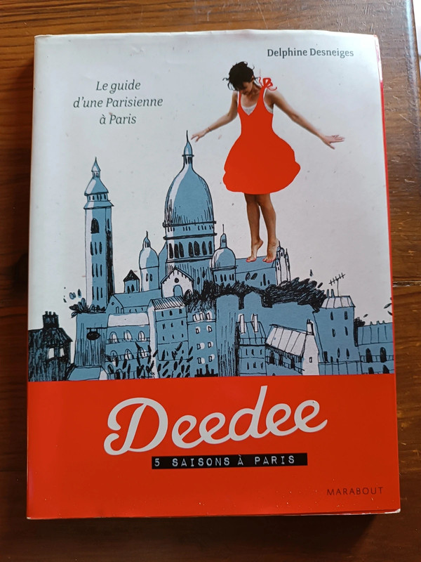 "Deedee, 5 saisons à Paris", le guide d'une parisienne à Paris 1