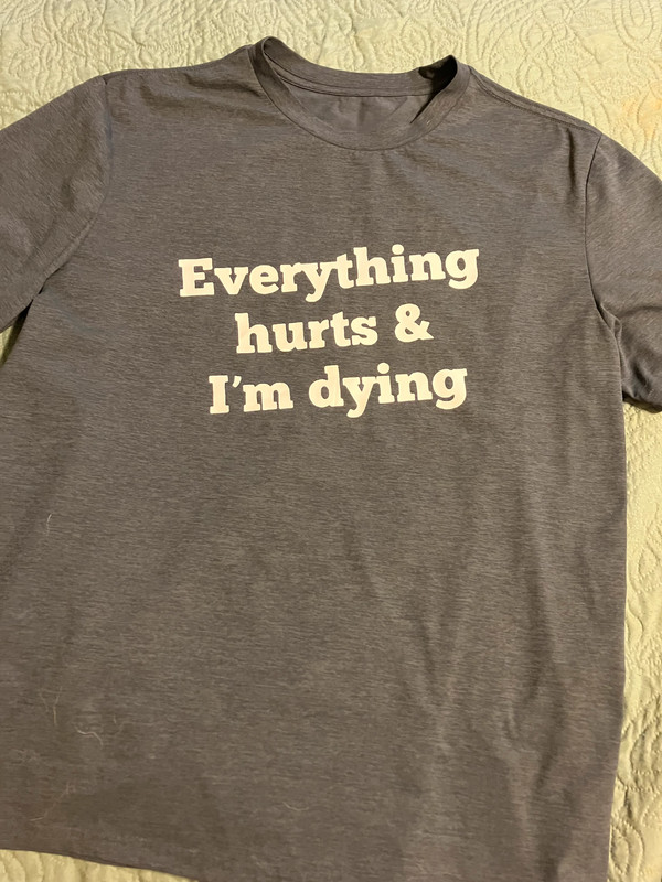 Everything Hurts & I'm Dying ~ Size 2X 1