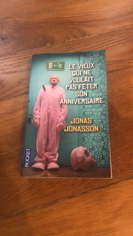 Le Vieux Qui Ne Voulait Pas Feter Son Anniversaire Jonas Jonasson Vinted