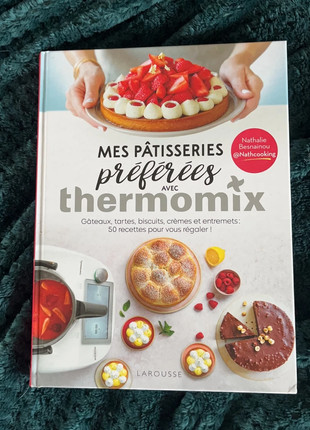 Livre - Mes pâtisseries préférées avec Thermomix® de Nathcooking (Larousse)  - Thermomix® Vorwerk