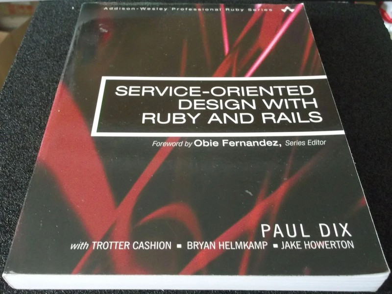 service oriented design with ruby and rails paul Dix Addison-Wesley 2010 4