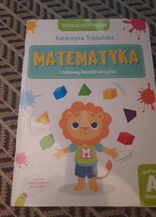 Obrázek k inzerátu: Edukacja domowa. Matematyka i zabawy konstrukcyjne. Poziom A (klasa 1)