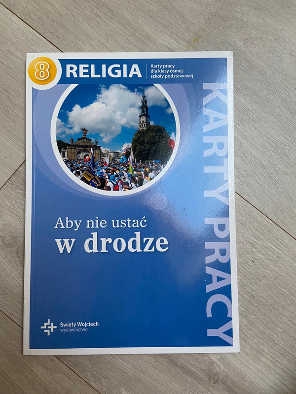 Podręcznik Do Religii Klasa 8 Aby Nie Ustać W Drodze Religia Aby nie ustać w drodze karty pracy dla klasy ósmej szkoły