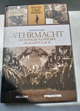 Obrázek k inzerátu: Wehrmacht. Od inwazji na Polskę do kapitulacji. Guido Knopp.