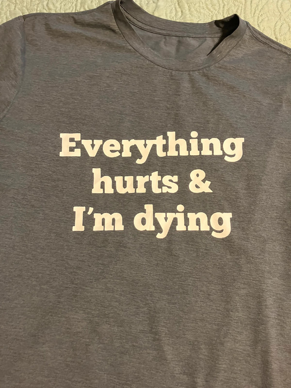 Everything Hurts & I'm Dying ~ Size 2X 2