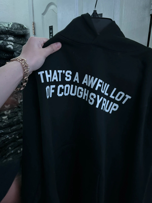 that’s awful lot of cough syrup hoodie 1