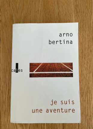 Arno Bertina - Je suis une aventure, staat: Goed, € 5,00, € 5,95 inclusief Kopersbescherming