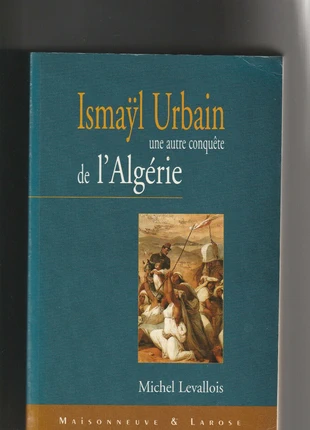 Ismaÿl Urbain Une autre conquête de l'Algérie Michel Levallois Charles-Robert Ageron, zustand: Gut, 35,00 €, 37,45 € inklusive Vinted-Käuferschutz