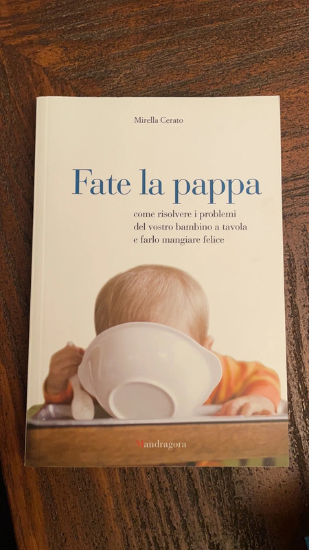 Fate la pappa. Come risolvere i problemi del vostro bambino a