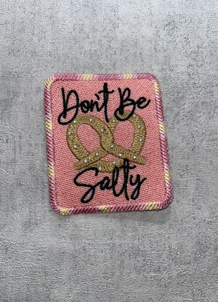 Don’t Be Salty funny sew on patch pretzel, condition: New without tags, £3.25, £4.11 includes Buyer Protection