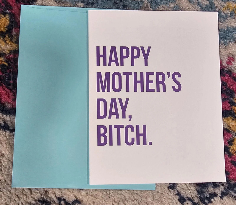 Happy Mothers Day, B*Tch Greeting Card Envelope 1