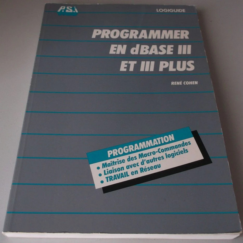 programmer en dbase III et III plus rene Cohen PSI 1990 3