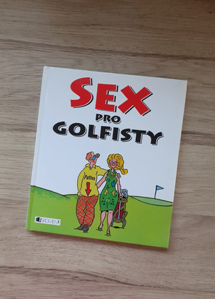 Obrázek k inzerátu: Kniha Sex pro golfisty 