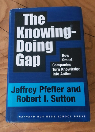 Obrázek k inzerátu: The Knowing-Doing Gap: How Smart Companies Turn Knowledge into Action