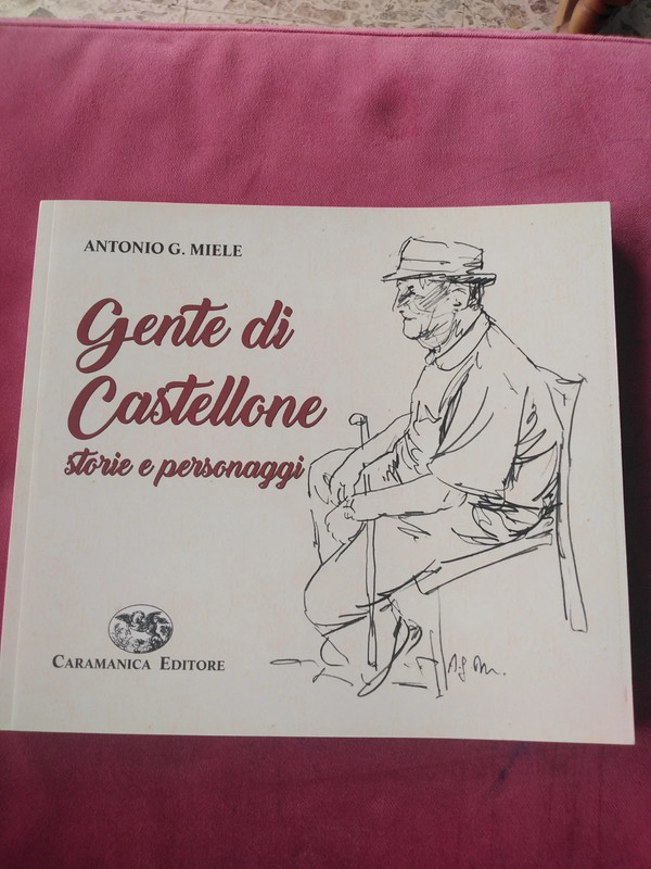 Gente di Castellone di Antonio G. Miele 1