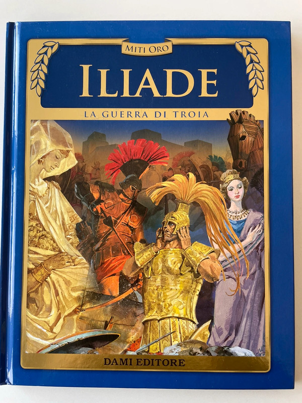 Iliade. La guerra di Troia