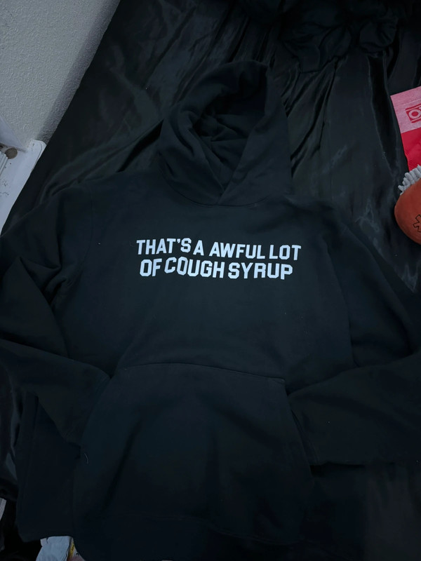 that’s awful lot of cough syrup hoodie 4