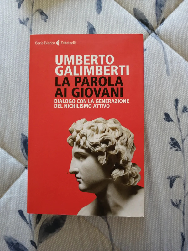 La parola ai giovani. Dialogo con la generazione del nichilismo attivo -  Umberto Galimberti - Libro - Feltrinelli - Serie bianca