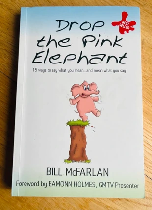 Drop the Pink Elephant - Bill McFarlan - Paperback - Very Good Condition - Communication/Business, condition: Very good, £3.50, £4.08 includes Buyer Protection