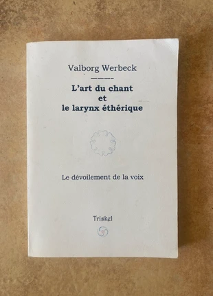 L’Art du chant et le larynx éthérique Valborg Werbeck, condition: Satisfactory, €6.50, €7.53 includes Buyer Protection
