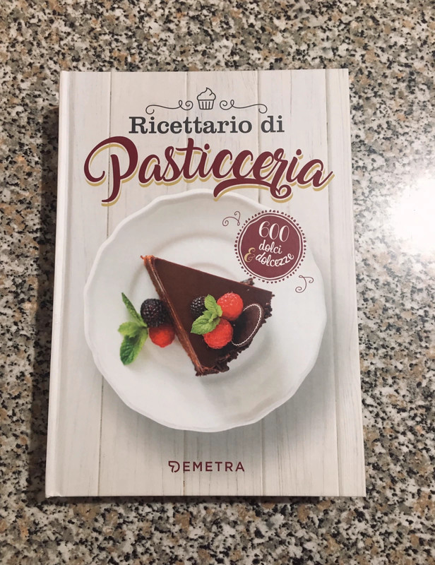 Ricettario di pasticceria. 600 dolci & dolcezze - Libro - Demetra