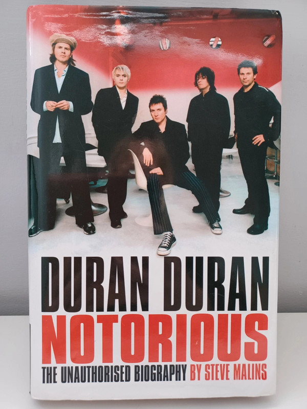 Duran Duran Notorious - The Unauthorised Biography - by Steve Malins NEW! 1