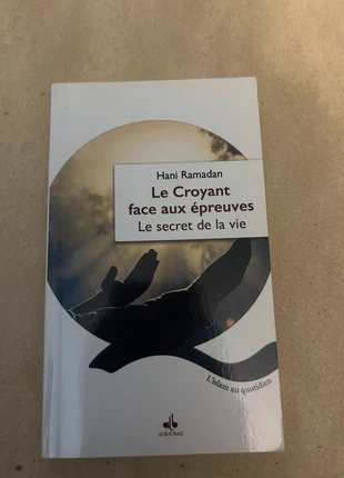 Le croyant face à aux épreuves d’Hani ramadan, Le secret de la vie, condition: Very good, €2.50, €3.33 includes Buyer Protection