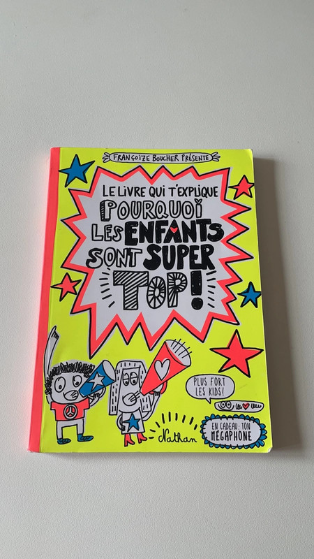 Le livre qui t'explique pourquoi les enfants sont super top !