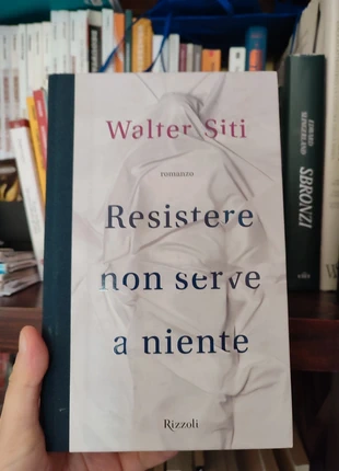 Resistere non serve a niente, Walter Siti, staat: Nieuw zonder prijskaartje, € 8,00, € 9,10 inclusief Kopersbescherming