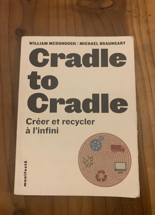 Cradle to cradle : créer et recycler à l’infini, état: Bon état, 6,00 €, 7,00 € Protection acheteurs incluse