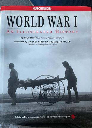 “World War I” an illustrated History book by Lloyd Clark, condition: Good, £18.00, £19.60 includes Buyer Protection