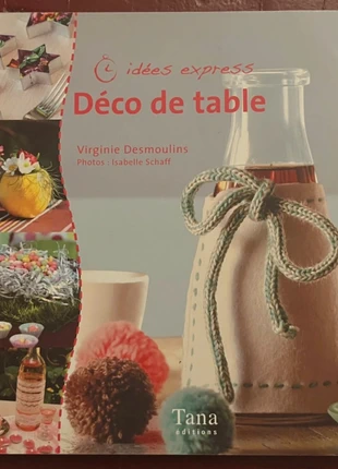 Livre “Idées Express : Déco de table” - Virginie Desmoulins - Très bon état, état: Très bon état, 4,00 €, 4,90 € Protection acheteurs incluse