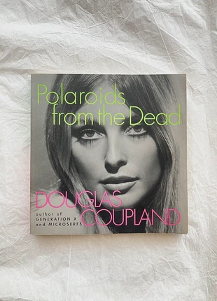 Polaroids from the Dead - Douglas Coupland, staat: Goed, € 29,00, € 31,15 inclusief Kopersbescherming