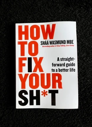 How to Fix Your Sh*t by Shaa Wasmund MBE, condition: Very good, £4.99, £5.69 includes Buyer Protection