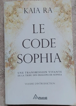 Le Code Sophia : Une Transmission Vivante De La Tribu Des Dragons De Sophia, condition: Good, €8.00, €9.10 includes Buyer Protection