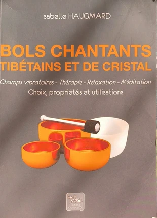 Bols chantants tibétains et de cristal de Isabelle Haugmard, état: Bon état, 6,00 €, 7,00 € Protection acheteurs incluse