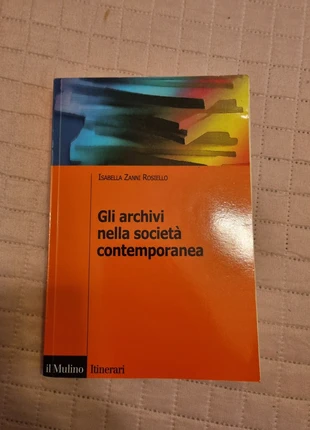 Isabella Zanni Rosiello - Gli archivi nella società contemporanea, état: Très bon état, 8,00 €, 9,10 € Protection acheteurs incluse