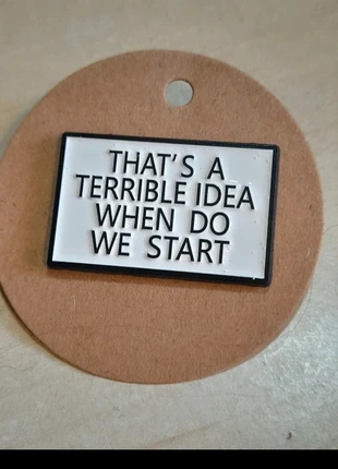 Enamel Pin Badge "That's A Terrible Idea When Do We Start ", condition: New without tags, £2.00, £2.80 includes Buyer Protection