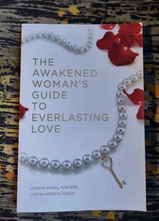 The Awakened Woman's Guide to Everlasting Love - Londin Angel Winters & Justin Patrick Pierce, zustand: Gut, 10,00 €, 11,20 € inklusive Vinted-Käuferschutz